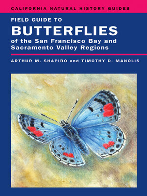 cover image of Field Guide to Butterflies of the San Francisco Bay and Sacramento Valley Regions